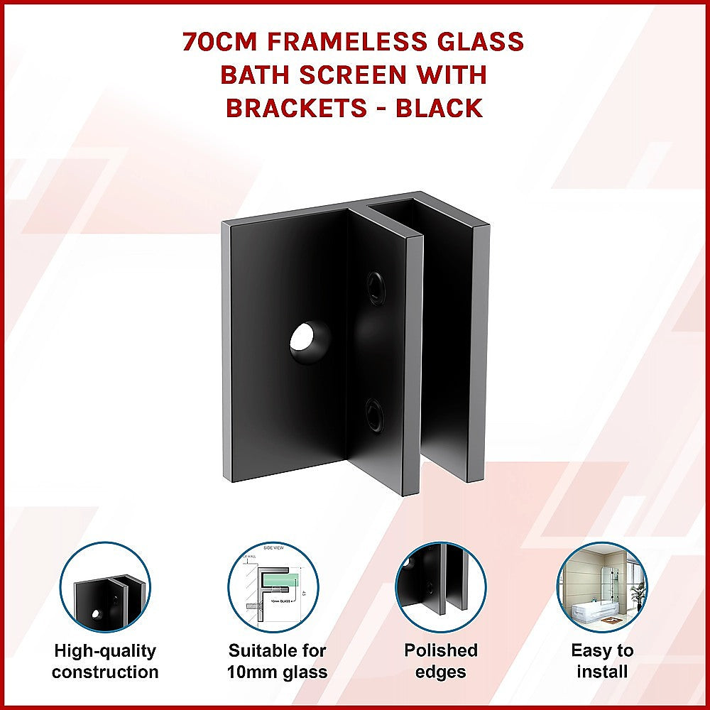 70cm Frameless Glass Bath Screen with Brackets - Black