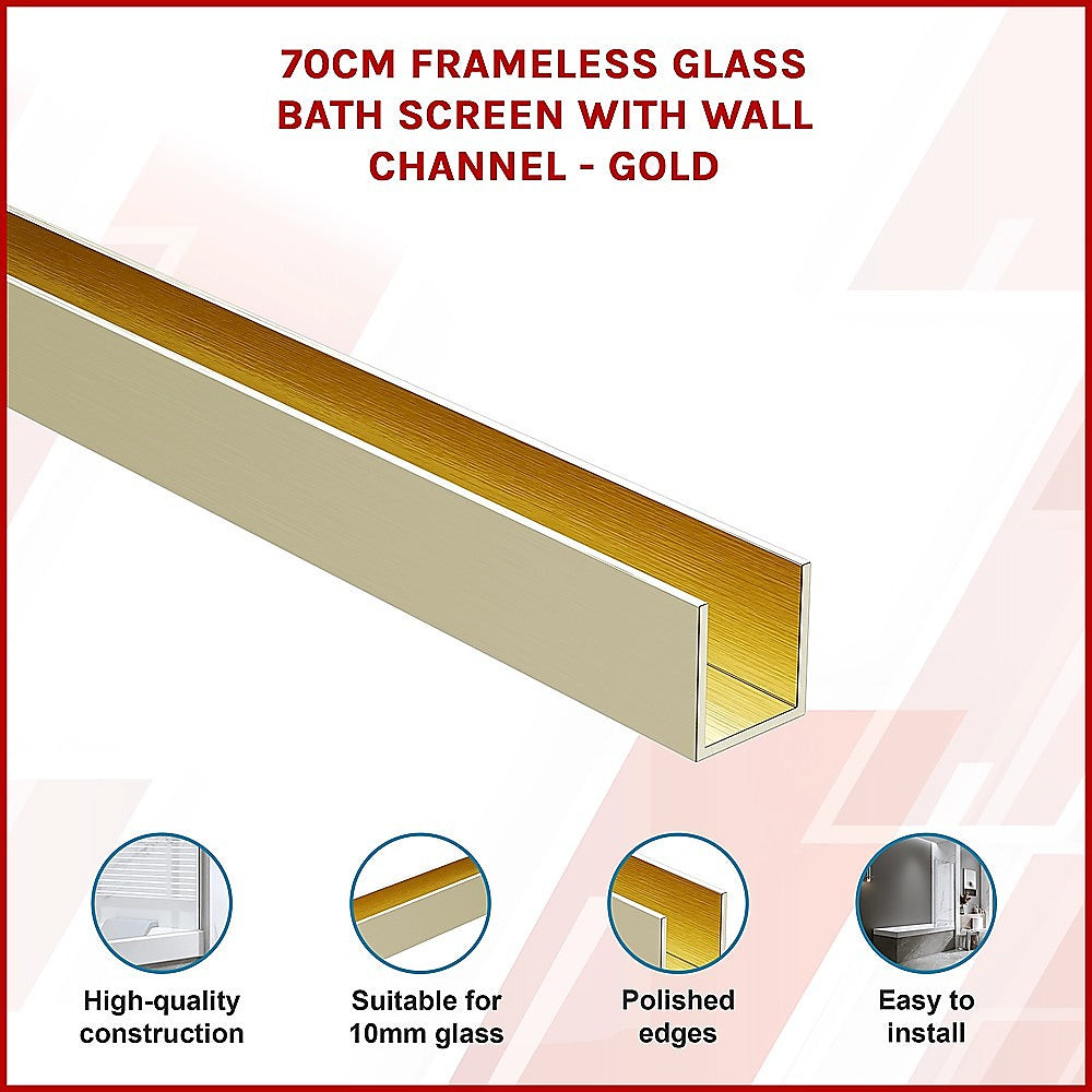 70cm Frameless Glass Bath Screen with Wall Channel - Gold